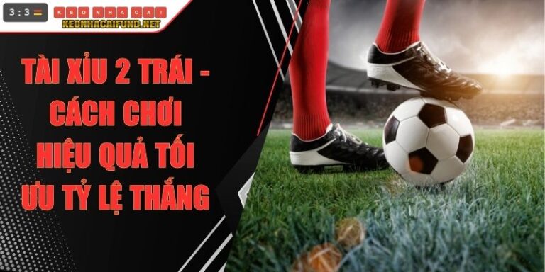 Tài Xỉu 2 Trái