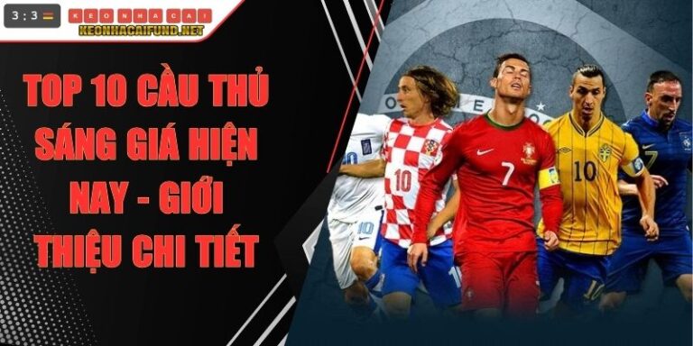 Top 10 Cầu Thủ Sáng Giá